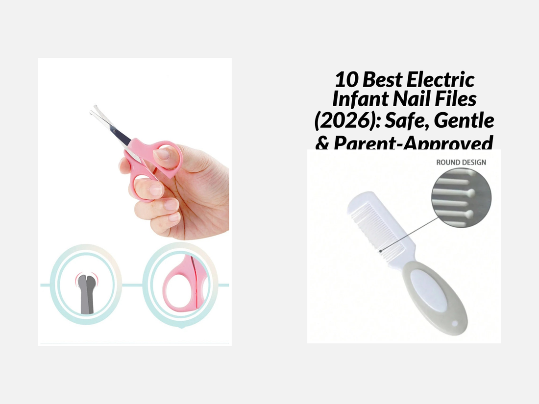 10 Best Electric Infant Nail Files (2026): Safe, Gentle & Parent-Approved