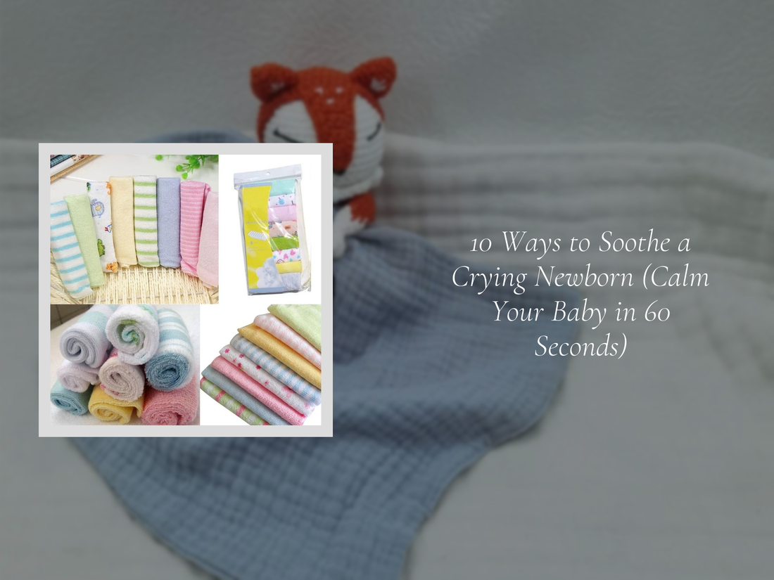 10 Ways to Soothe a Crying Newborn (Calm Your Baby in 60 Seconds)