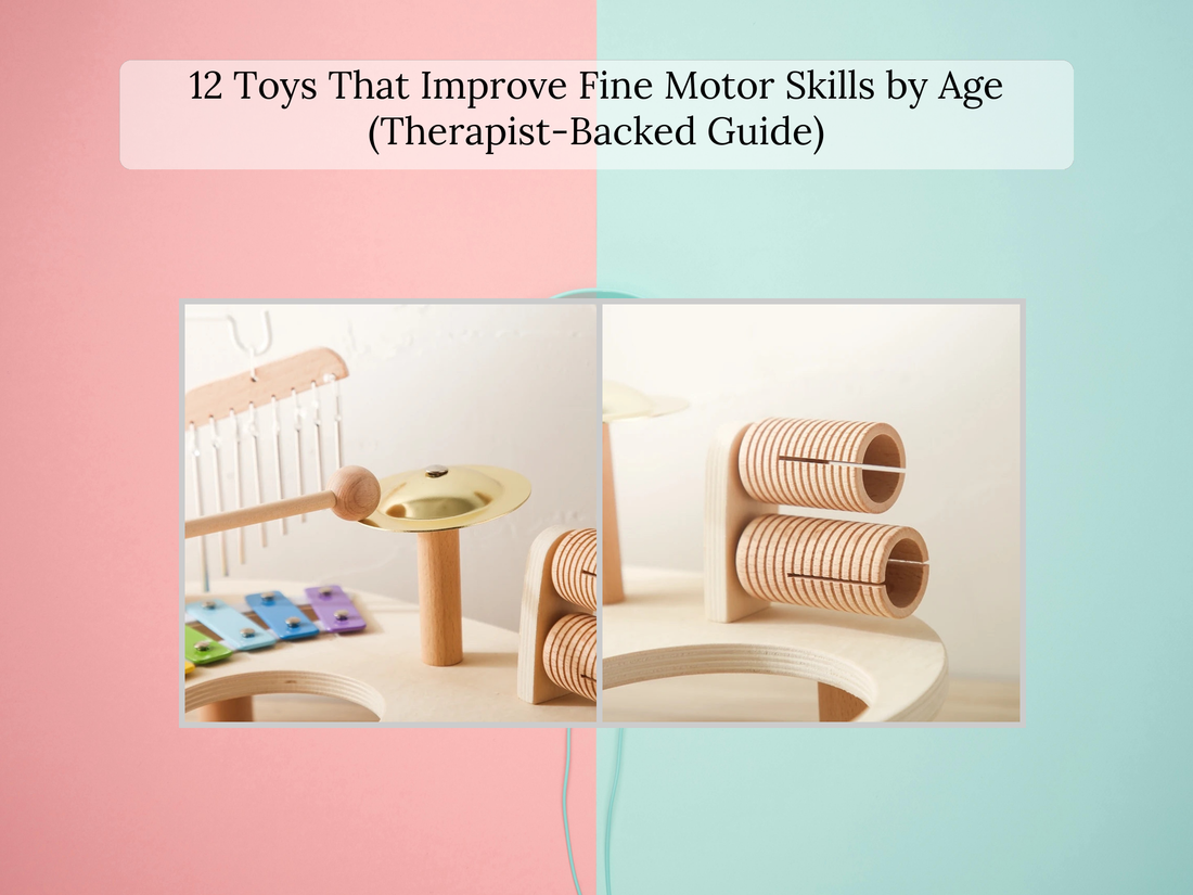 12 Toys That Improve Fine Motor Skills by Age (Therapist-Backed Guide)