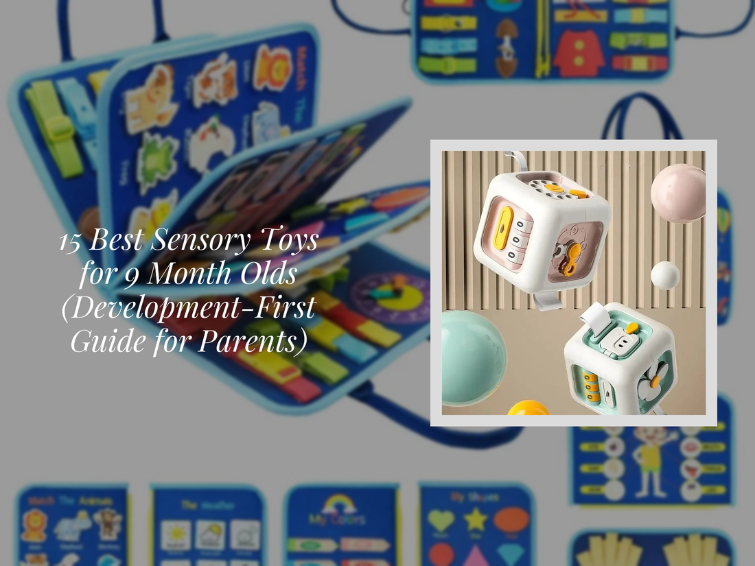 15 Best Sensory Toys for 9 Month Olds (Development-First Guide for Parents)