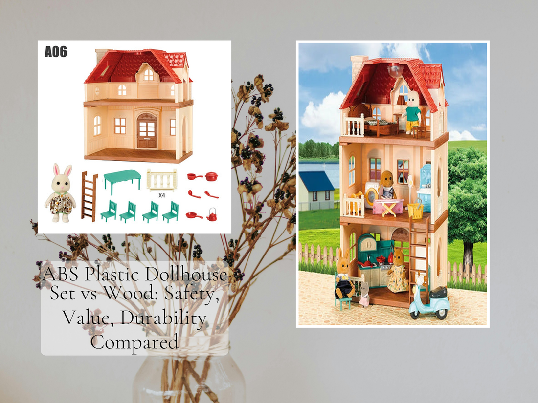 ABS Plastic Dollhouse Set vs Wood: Safety, Value, Durability Compared