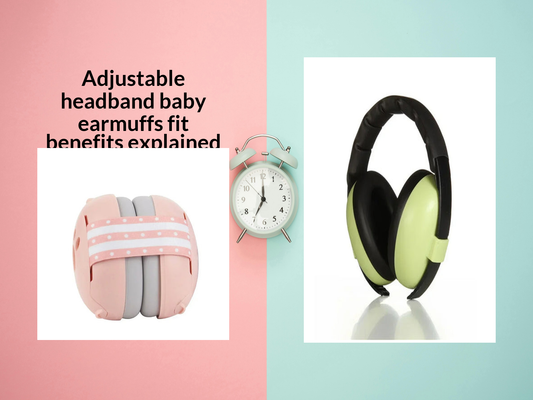 Adjustable headband baby earmuffs fit benefits explained