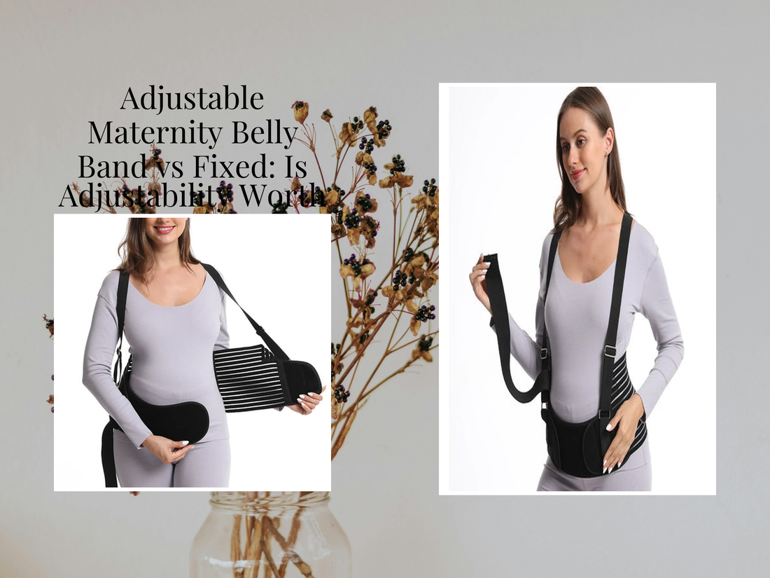 Adjustable Maternity Belly Band vs Fixed: Is Adjustability Worth It?