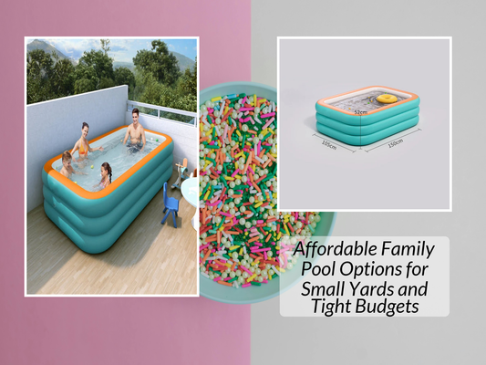 Affordable Family Pool Options for Small Yards and Tight Budgets