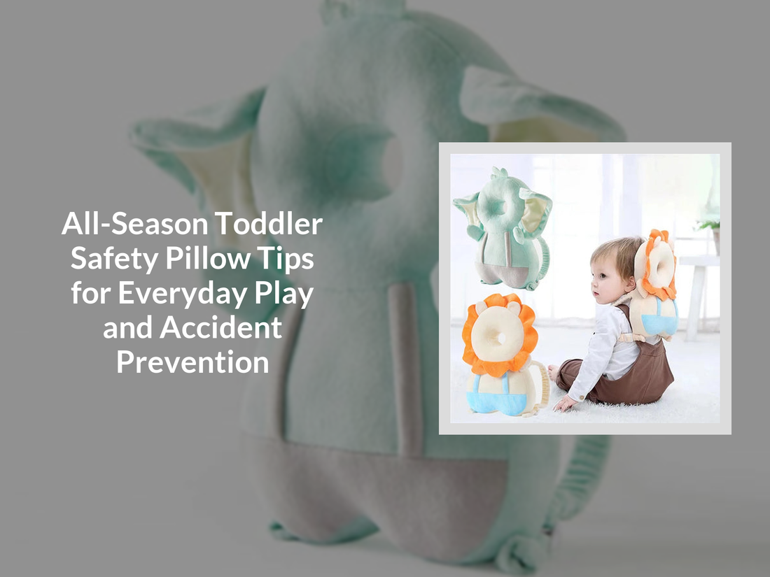 All-Season Toddler Safety Pillow Tips for Everyday Play and Accident Prevention