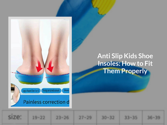 Anti Slip Kids Shoe Insoles: How to Fit Them Properly