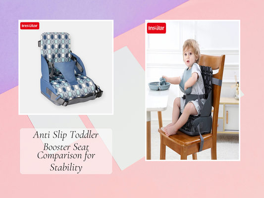 Anti Slip Toddler Booster Seat Comparison for Stability