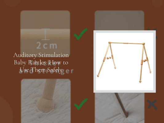 Auditory Stimulation Baby Rattles: How to Use Them Safely