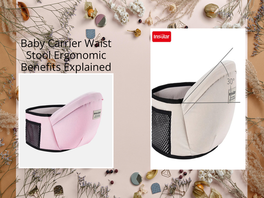 Baby Carrier Waist Stool Ergonomic Benefits Explained