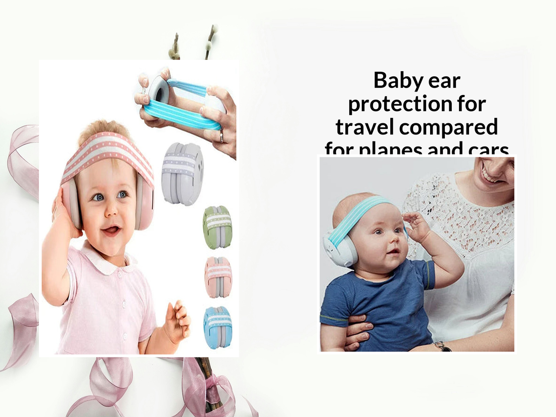 Baby ear protection for travel compared for planes and cars