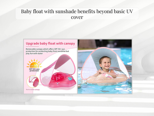 Baby float with sunshade benefits beyond basic UV cover