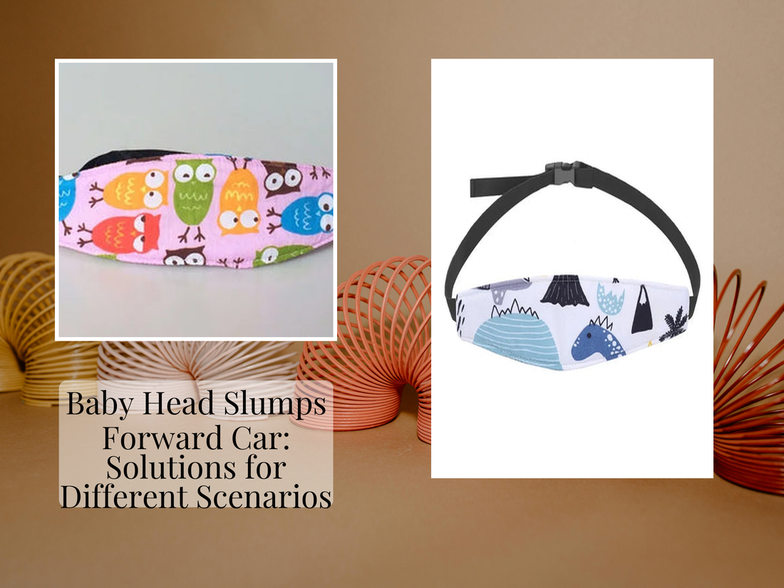Baby Head Slumps Forward Car: Solutions for Different Scenarios