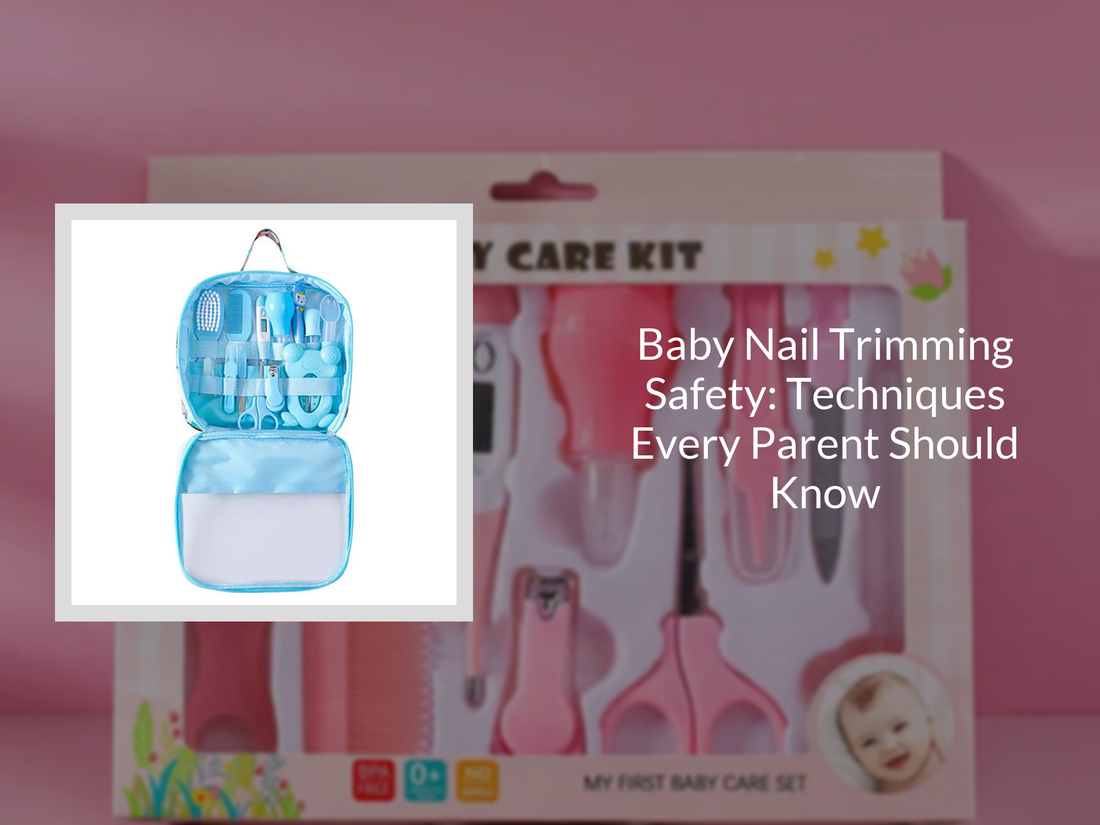 Baby Nail Trimming Safety: Techniques Every Parent Should Know