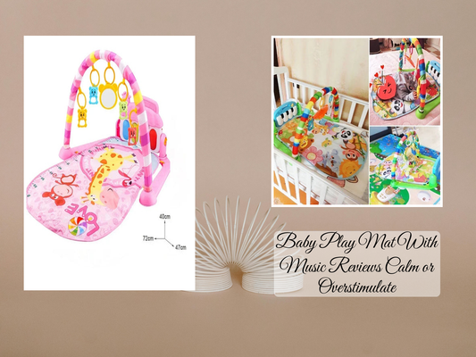 Baby Play Mat With Music Reviews Calm or Overstimulate