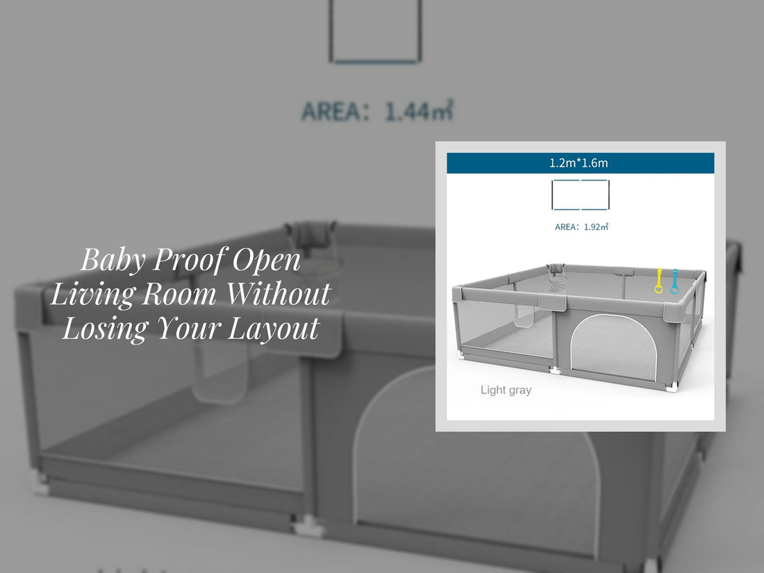 Baby Proof Open Living Room Without Losing Your Layout