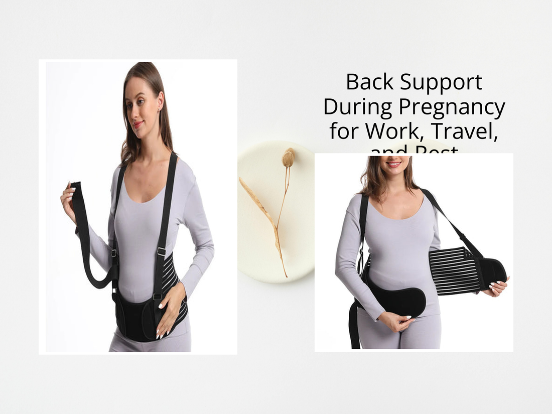 Back Support During Pregnancy for Work, Travel, and Rest