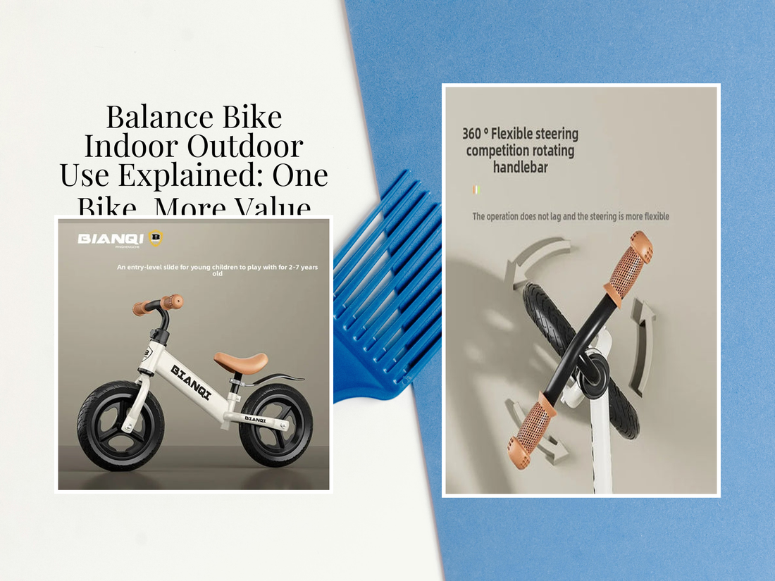 Balance Bike Indoor Outdoor Use Explained: One Bike, More Value