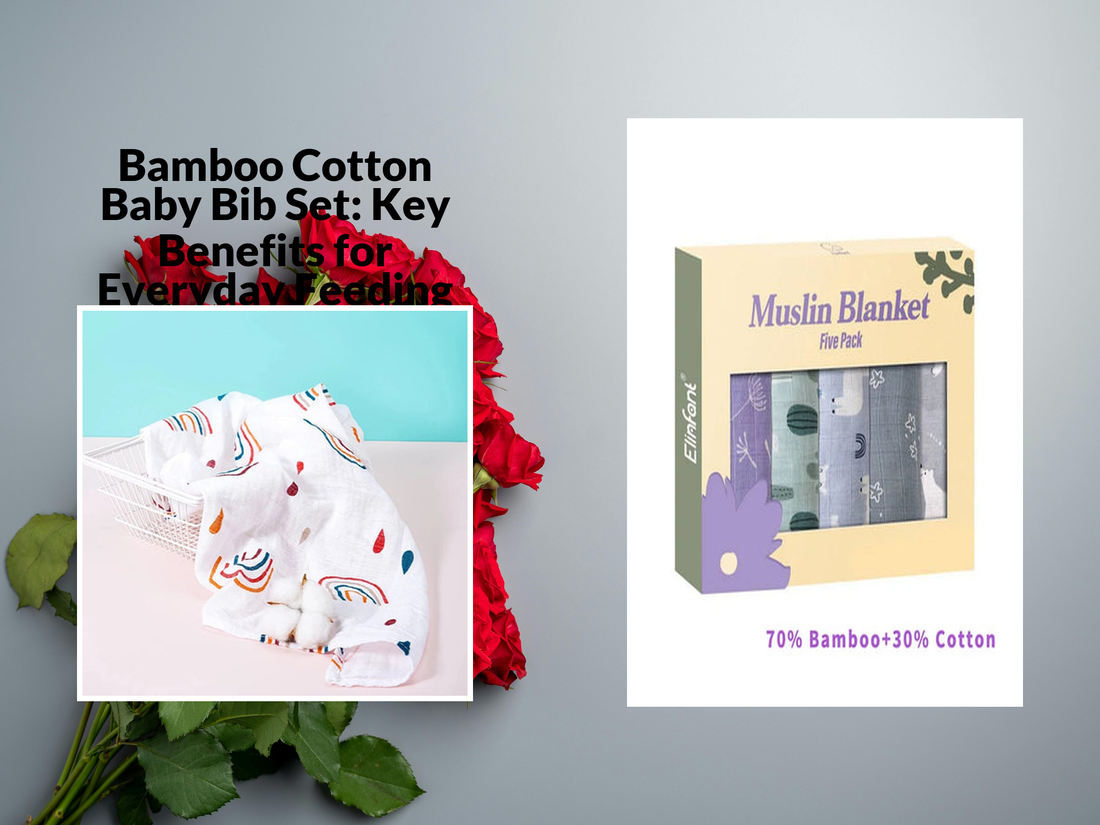 Bamboo Cotton Baby Bib Set: Key Benefits for Everyday Feeding