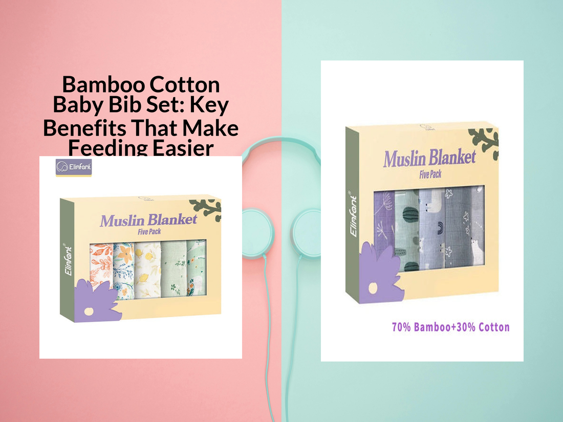 Bamboo Cotton Baby Bib Set: Key Benefits That Make Feeding Easier