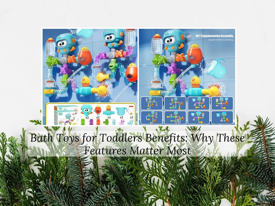 Bath Toys for Toddlers Benefits: Why These Features Matter Most