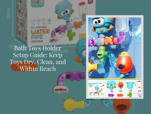Bath Toys Holder Setup Guide: Keep Toys Dry, Clean, and Within Reach