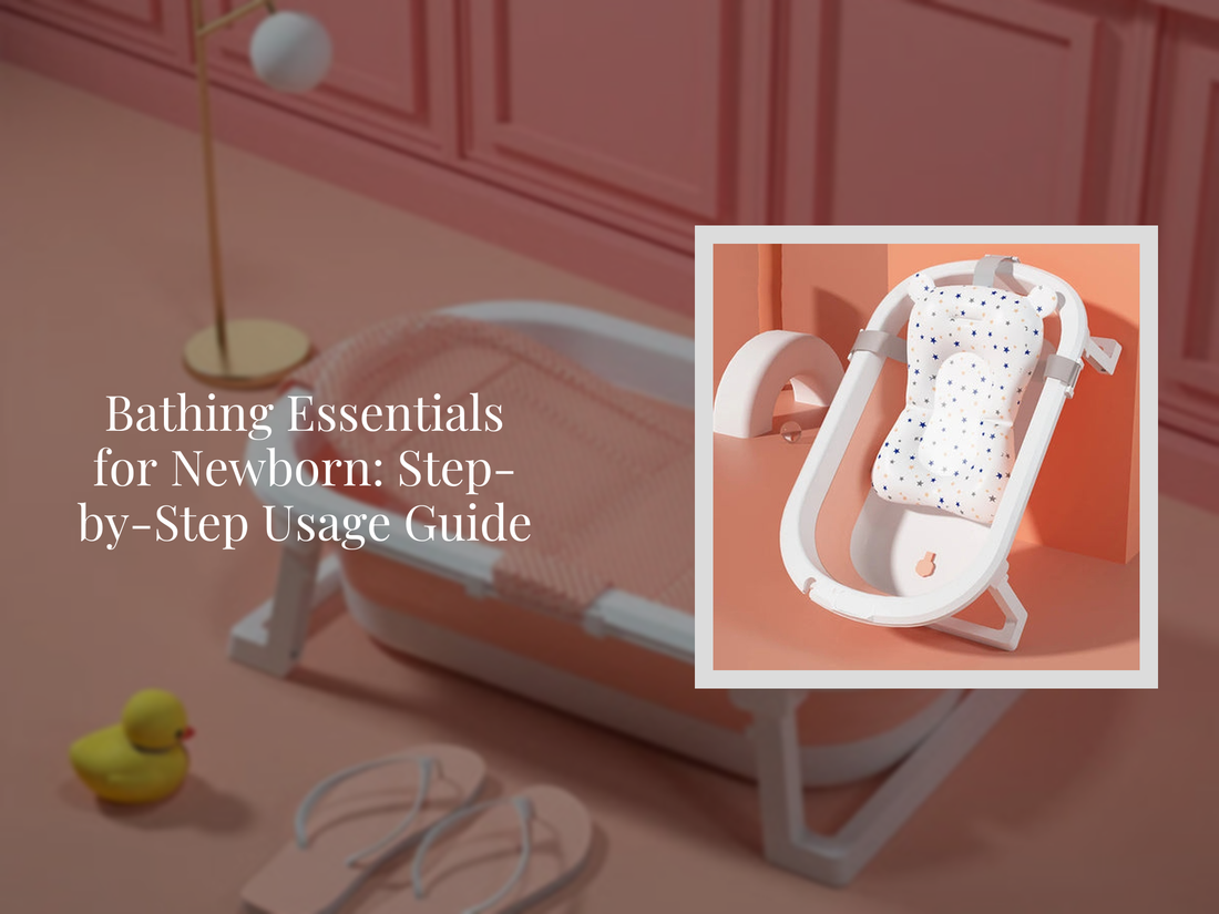 Bathing Essentials for Newborn: Step-by-Step Usage Guide
