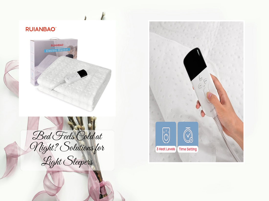Bed Feels Cold at Night? Solutions for Light Sleepers