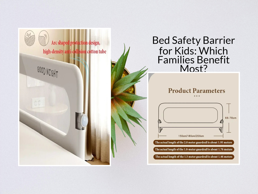 Bed Safety Barrier for Kids: Which Families Benefit Most?