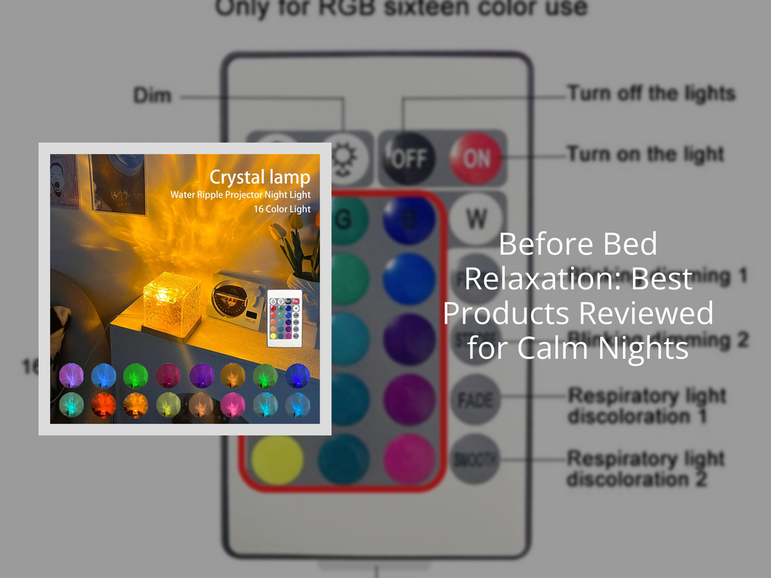 Before Bed Relaxation: Best Products Reviewed for Calm Nights