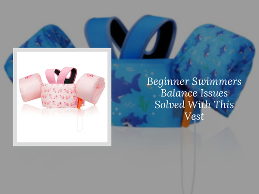 Beginner Swimmers Balance Issues Solved With This Vest
