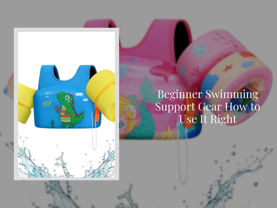 Beginner Swimming Support Gear How to Use It Right