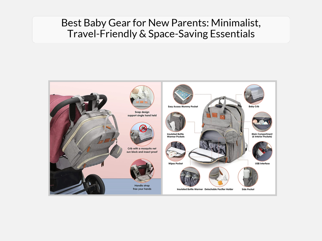 Best Baby Gear for New Parents: Minimalist, Travel-Friendly & Space-Saving Essentials