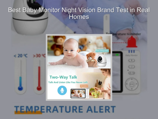 Best Baby Monitor Night Vision Brand Test in Real Homes