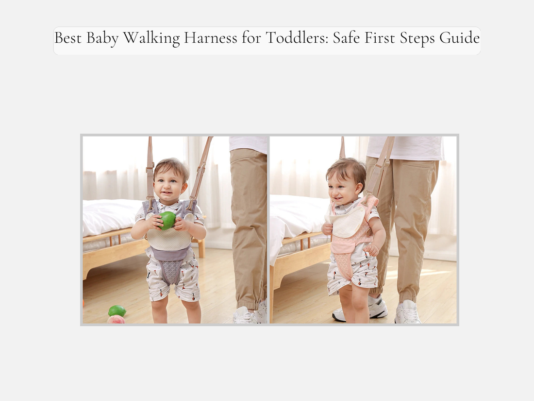 Best Baby Walking Harness for Toddlers: Safe First Steps Guide