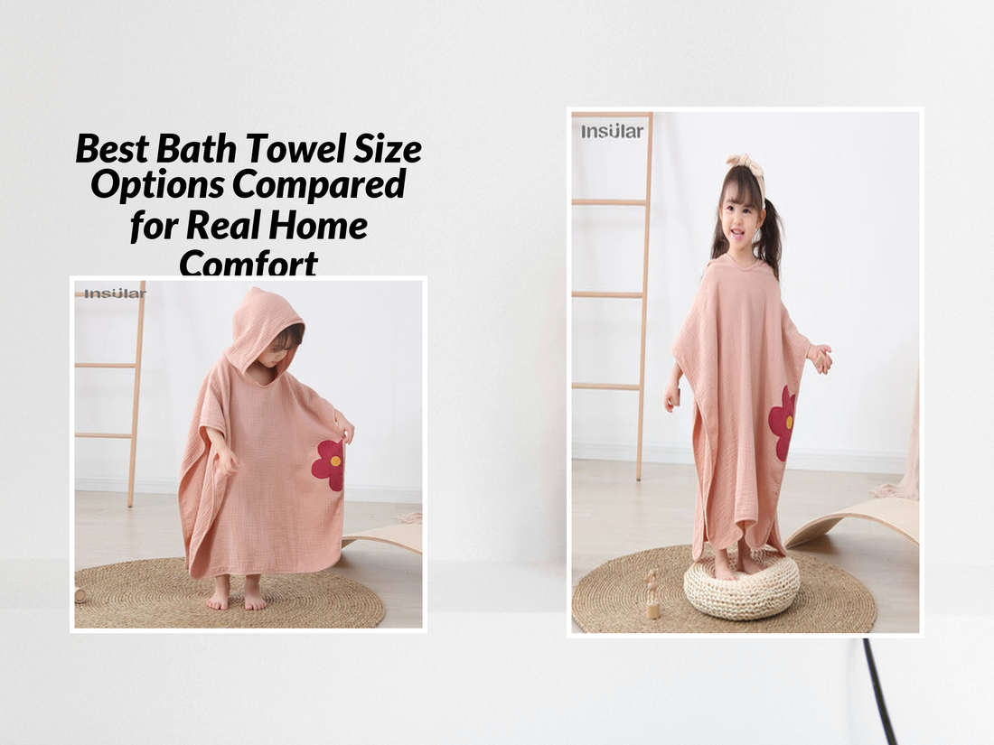 Best Bath Towel Size Options Compared for Real Home Comfort