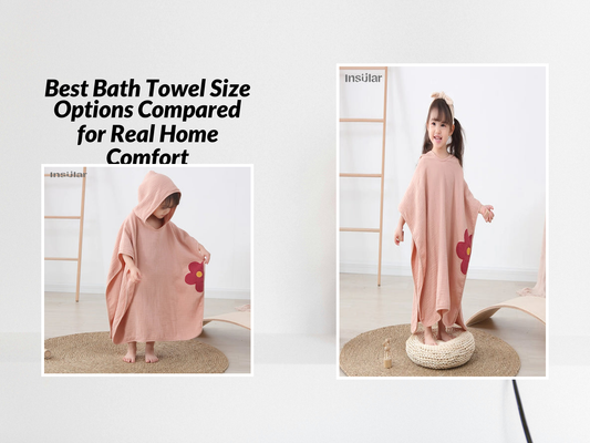 Best Bath Towel Size Options Compared for Real Home Comfort