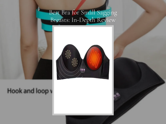 Best Bra for Small Sagging Breasts: In-Depth Review