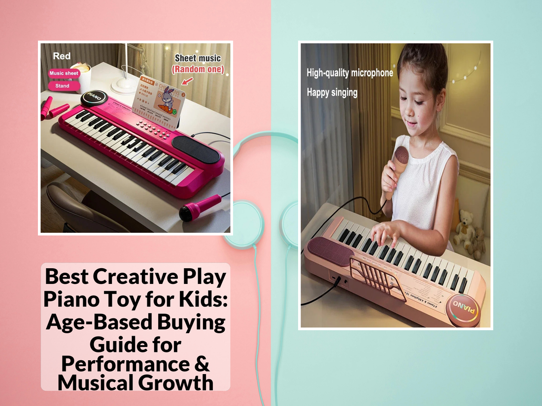 Best Creative Play Piano Toy for Kids: Age-Based Buying Guide for Performance & Musical Growth