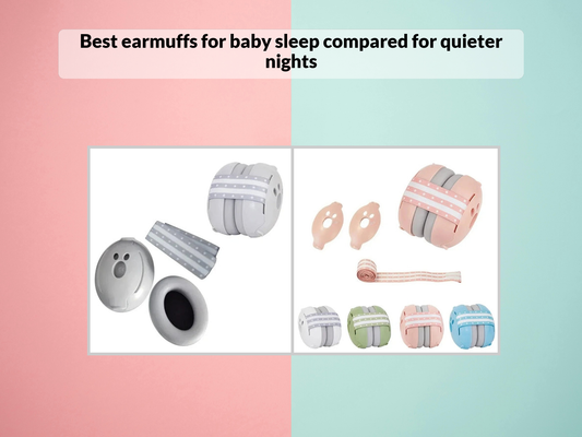 Best earmuffs for baby sleep compared for quieter nights
