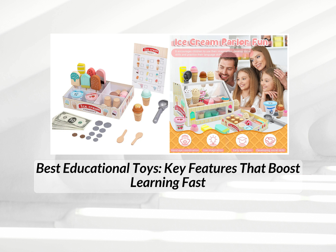 Best Educational Toys: Key Features That Boost Learning Fast