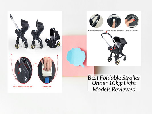 Best Foldable Stroller Under 10kg: Light Models Reviewed