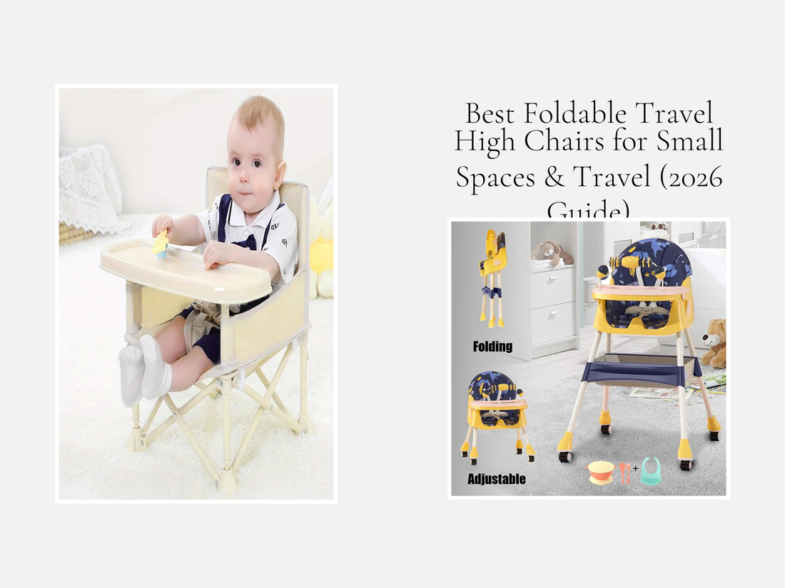 Best Foldable Travel High Chairs for Small Spaces & Travel (2026 Guide)