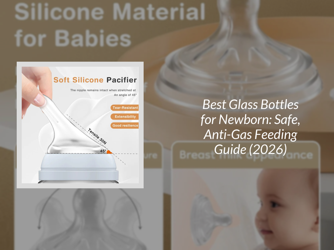Best Glass Bottles for Newborn: Safe, Anti-Gas Feeding Guide (2026)
