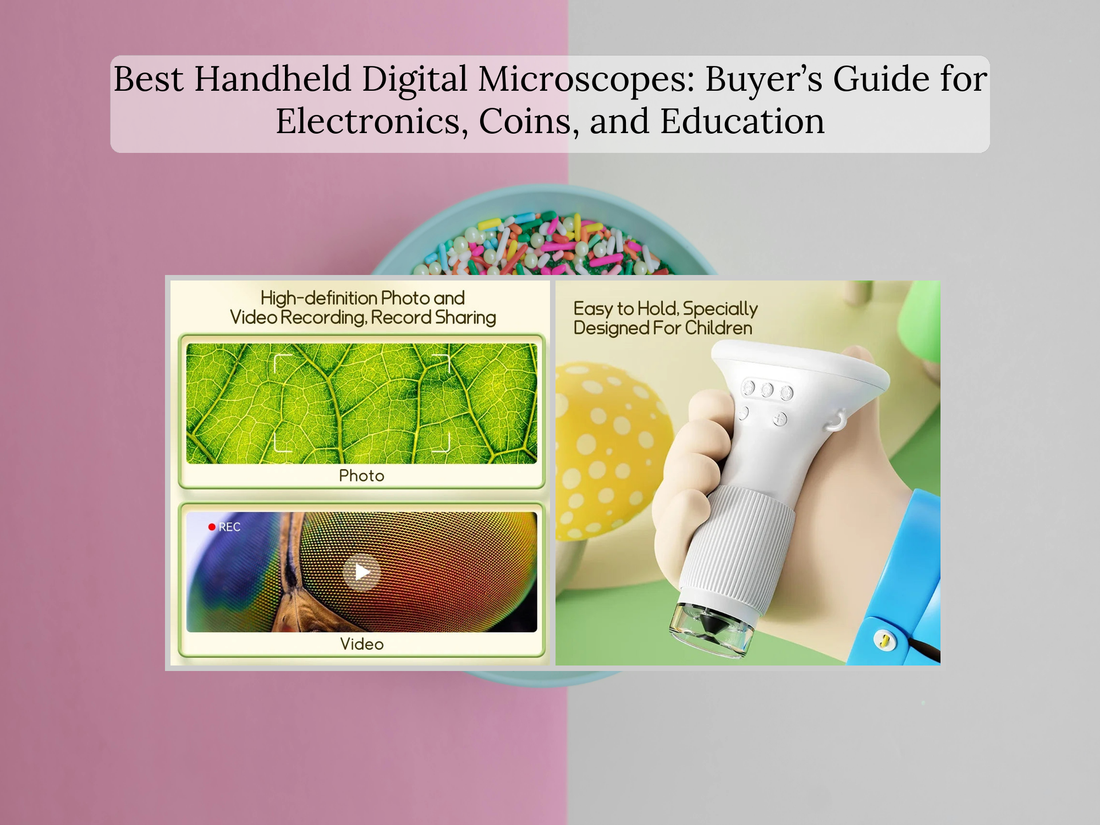 Best Handheld Digital Microscopes: Buyer’s Guide for Electronics, Coins, and Education