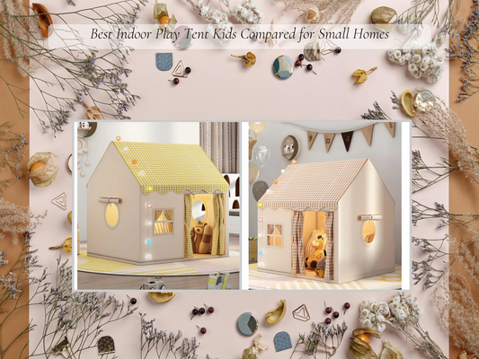 Best Indoor Play Tent Kids Compared for Small Homes