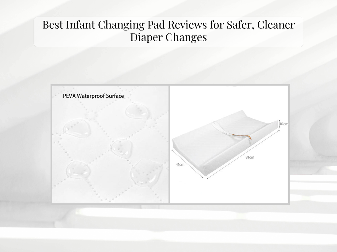 Best Infant Changing Pad Reviews for Safer, Cleaner Diaper Changes