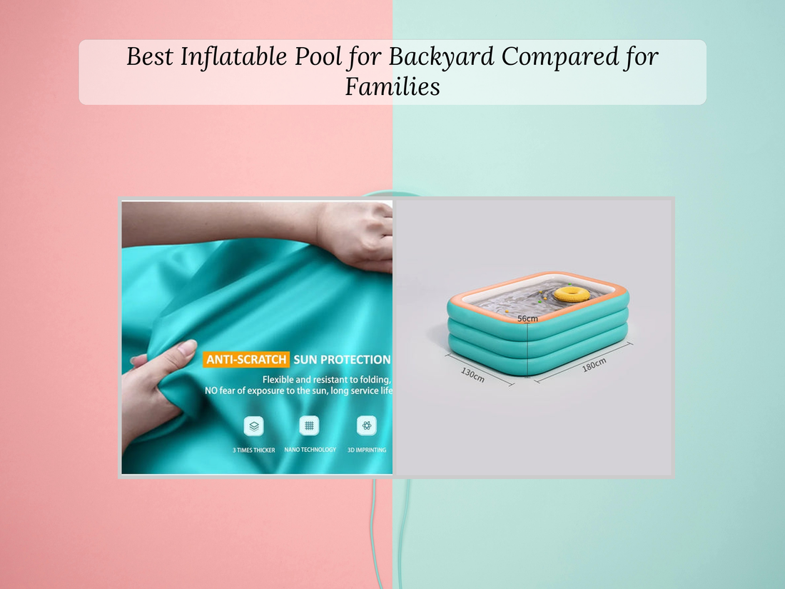 Best Inflatable Pool for Backyard Compared for Families