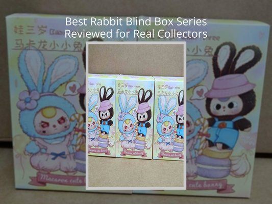 Best Rabbit Blind Box Series Reviewed for Real Collectors