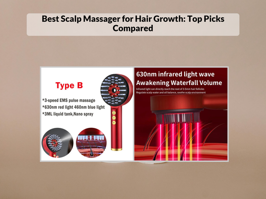 Best Scalp Massager for Hair Growth: Top Picks Compared