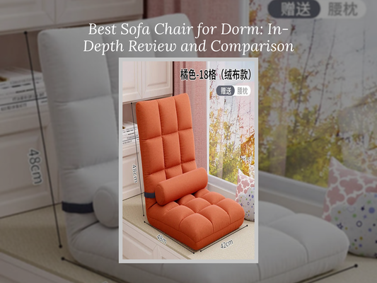 Best Sofa Chair for Dorm: In-Depth Review and Comparison